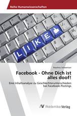 Facebook - Ohne Dich ist alles doof!