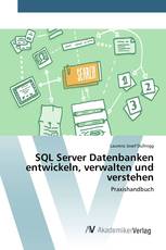 SQL Server Datenbanken entwickeln, verwalten und verstehen