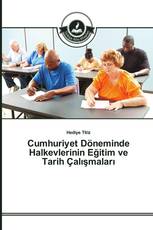 Cumhuriyet Döneminde Halkevlerinin Eğitim ve Tarih Çalışmaları