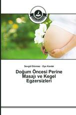 Doğum Öncesi Perine Masajı ve Kegel Egzersizleri