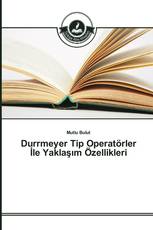 Durrmeyer Tip Operatörler İle Yaklaşım Özellikleri