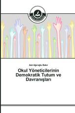 Okul Yöneticilerinin Demokratik Tutum ve Davranışları