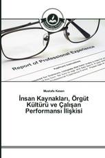 İnsan Kaynakları, Örgüt Kültürü ve Çalışan Performansı İlişkisi