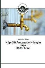 Köprülü Amcâzade Hüseyin Paşa (1644-1702)