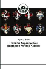 Trabzon Akçaabat'taki Başmelek Mikhail Kilisesi