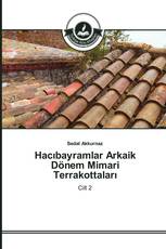 Hacıbayramlar Arkaik Dönem Mimari Terrakottaları