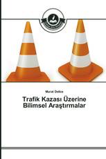 Trafik Kazası Üzerine Bilimsel Araştırmalar