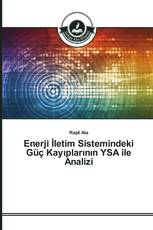 Enerji İletim Sistemindeki Güç Kayıplarının YSA ile Analizi