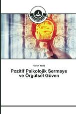 Pozitif Psikolojik Sermaye ve Örgütsel Güven