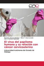 El virus del papiloma humano y su relación con cáncer cervicouterino