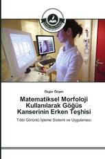 Matematiksel Morfoloji Kullanılarak Göğüs Kanserinin Erken Teşhisi