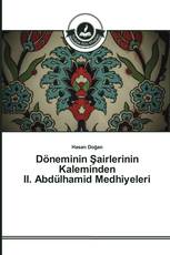 Döneminin Şairlerinin Kaleminden II. Abdülhamid Medhiyeleri