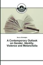 A Contemporary Outlook on Gender, Identity, Violence and Melancholia