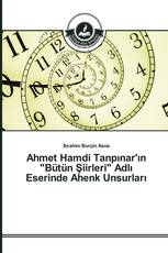 Ahmet Hamdi Tanpınar'ın "Bütün Şiirleri" Adlı Eserinde Ahenk Unsurları