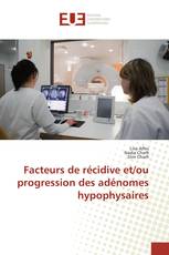 Facteurs de récidive et/ou progression des adénomes hypophysaires