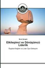Etkileşimci ve Dönüşümcü Liderlik