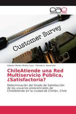 ChileAtiende una Red Multiservicio Pública, ¿Satisfactoria?