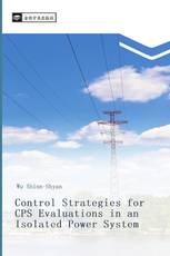 Control Strategies for CPS Evaluations in an Isolated Power System