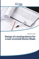 Design of a testing device for a new invented Doctor Blade