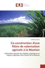 Co-construction d'une filière de valorisation agricole à la Réunion