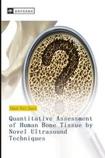 Quantitative Assessment of Human Bone Tissue by Novel Ultrasound Techniques