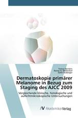 Dermatoskopie primärer Melanome in Bezug zum Staging des AJCC 2009