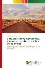 Caracterização geotécnica e análise de aterros sobre solos moles