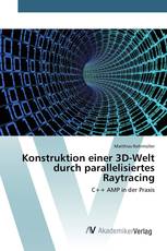 Konstruktion einer 3D-Welt durch parallelisiertes Raytracing