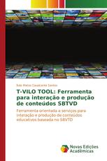 T-VILO TOOL: Ferramenta para interação e produção de conteúdos SBTVD