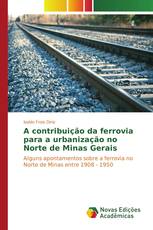 A contribuição da ferrovia para a urbanização no Norte de Minas Gerais