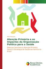 Atenção Primária e os Impactos da Organização Política para a Saúde