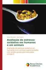 Avaliação do estresse oxidativo em humanos e em animais