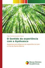 O Sentido da experiência com a Ayahuasca