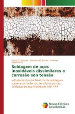 Soldagem de aços inoxidáveis dissimilares e corrosão sob tensão