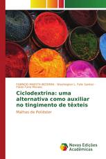 Ciclodextrina: uma alternativa como auxiliar no tingimento de têxteis