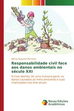 Responsabilidade civil face aos danos ambientais no século XXI