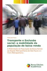 Transporte e Exclusão social: a mobilidade da população de baixa renda