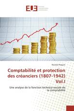 Comptabilité et protection des créanciers (1807-1942) Vol.I