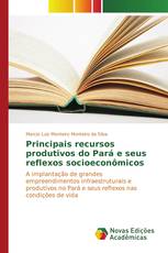 Principais recursos produtivos do Pará e seus reflexos socioeconômicos