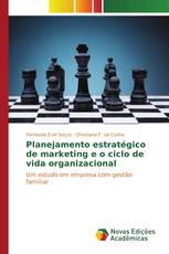 Planejamento estratégico de marketing e o ciclo de vida organizacional