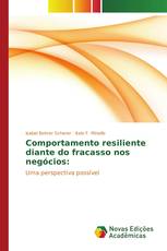 Comportamento resiliente diante do fracasso nos negócios: