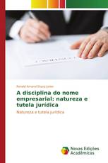 A disciplina do nome empresarial: natureza e tutela jurídica