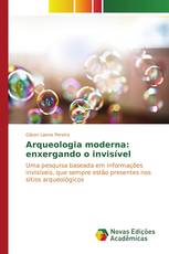 Arqueologia moderna: enxergando o invisível