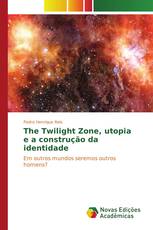 The Twilight Zone, utopia e a construção da identidade