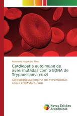 Cardiopatia autoimune de aves mutadas com o kDNA de Trypanosoma cruzi
