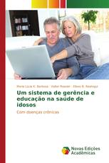 Um sistema de gerência e educação na saúde de idosos