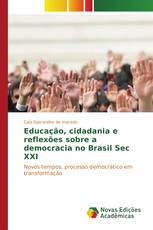 Educação, cidadania e reflexões sobre a democracia no Brasil Sec XXI