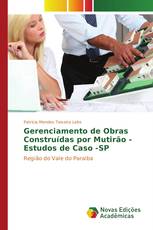 Gerenciamento de Obras Construídas por Mutirão - Estudos de Caso -SP