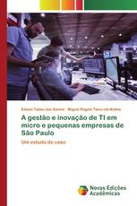 A gestão e inovação de TI em micro e pequenas empresas de São Paulo