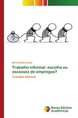 Trabalho informal: escolha ou escassez de empregos?